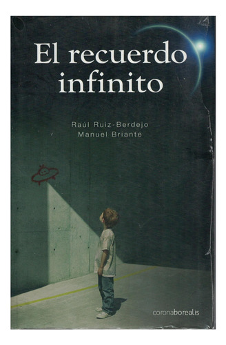 Libro El Recuerdo Infinito Raul Ruiz Berdejo