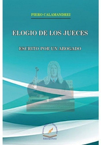 Libro Elogio De Los Jueces. Ecrito Por Un Abogado - Nuevo