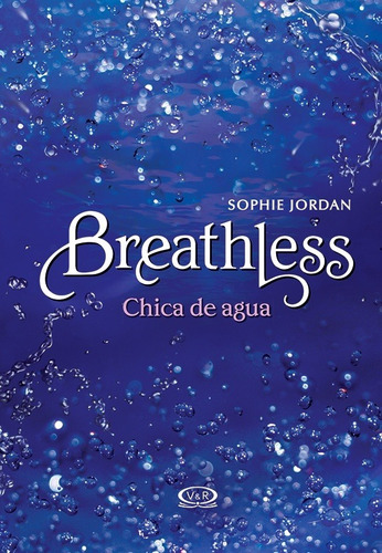 Breathless Chica De Agua, de Sophie Jordan. Editorial Vyr, edición 1 en español, 2020