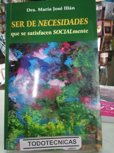 Ser De Necesidades Que Se Satisfacen Socialmente - Illan -rv