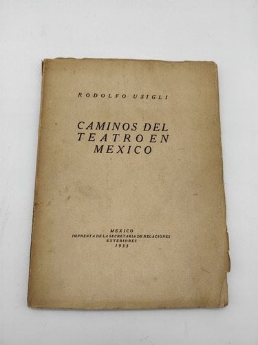 Caminos Del Teatro En México Rodolfo Usigli 1er Ed Firmado