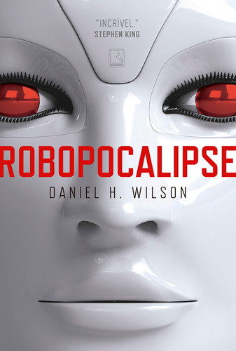 Robopocalipse, de Wilson, Daniel. Editora Record Ltda., capa mole em português, 2017