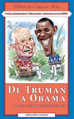 De Truman A Obama, De Dr Leyde E Rodriguez Hernandez. Editorial Letra Viva, Tapa Blanda En Español