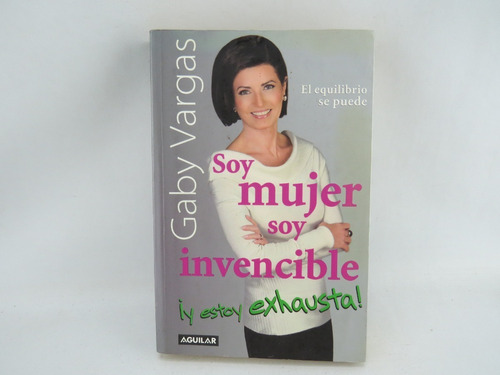 L7832 Gaby Vargas  Soy Mujer Soy Invencible Y Estoy Exhausta