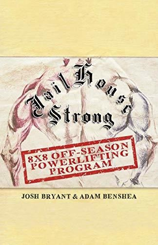 Book : Jailhouse Strong 8 X 8 Off-season Powerlifting...