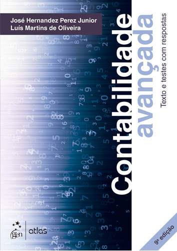 Contabilidade Avançada - Texto e Testes com Respostas, de PEREZ Jr., José Hernandez. Editora Atlas Ltda., capa mole em português, 2020
