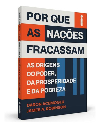 Por Que as Nacoes Fracassam, de Daron Acemoglu e James A. Robinson., Não é de volume. Editora Intrínseca, capa mole, edição brochura em português, 2022