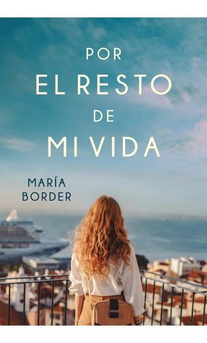 Por El Resto De Mi Vida - Maria Border - P&j - Libro