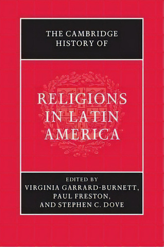 The Cambridge History Of Religions In Latin America, De Virginia Garrard-burnett. Editorial Cambridge University Press, Tapa Dura En Inglés
