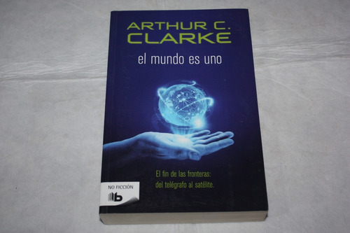 El Mundo Es Uno. Arthur C. Clarke