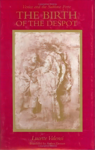The Birth Of The Despot, De Lucette Valensi. Editorial Cornell University Press, Tapa Dura En Inglés