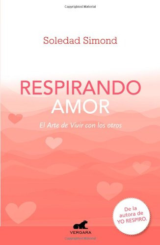 Libro Respirando Amor El Arte De Vivir Con Los Otros Rustica