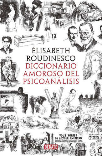 Diccionario Amoroso Del Psicoanálisis, De Elisabeth Roudinesco. Editorial Debate, Tapa Blanda En Español, 2018
