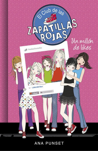 Un Millãâ³n De Likes (serie El Club De Las Zapatillas Rojas 12), De Punset, Ana. Editorial Montena, Tapa Dura En Español