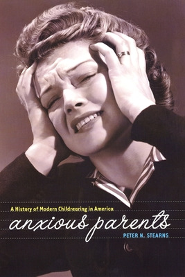 Libro Anxious Parents: A History Of Modern Childrearing I...