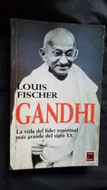Comprar Gandhi La Vida Del Lider Espiritual Louis Fischer Biografia