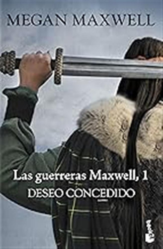 Deseo Concedido: Las Guerreras Maxwell 1 (bestseller) / Mega