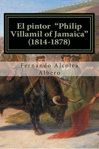 Libro: El Pintor  Philip Villamil Of Jamaica  (1814-1878): U