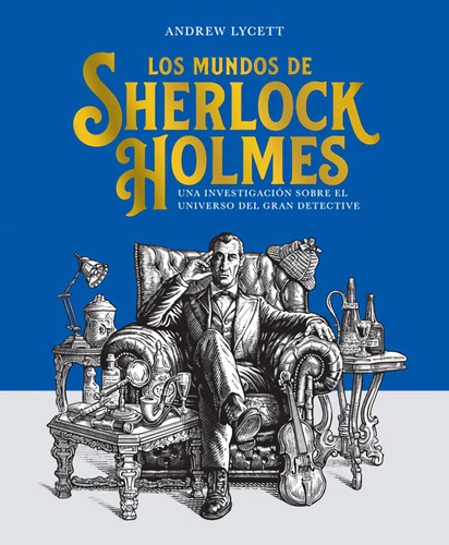 Libro: Los Mundos De Sherlock Holmes. Lycett, Andrew. Editor