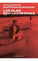 Comprar OLAS SON LAS MISMAS, LAS, de ARIEL FLORENCIA RICHARDS. Editorial Paripebooks, tapa blanda en español, 2023