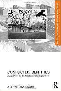 Conflicted Identities Housing And The Politics Of Cultural R