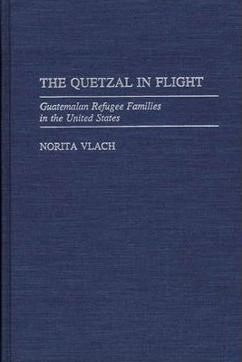 Libro The Quetzal In Flight : Guatemalan Refugee Families...