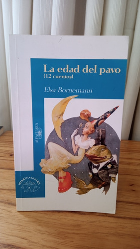 La Edad Del Pavo - Elsa Bornemann