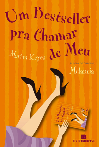 Um bestseller pra chamar de meu, de Keyes, Marian. Editorial Editora Bertrand Brasil Ltda., tapa mole en português, 2008