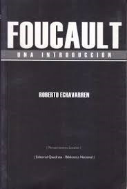 Foucault Una Introducción-r.echavarren- Ed.quadrata -nuevo!