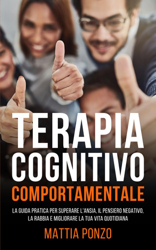 Libro: Terapia Cognitivo Comportamentale: La Guida Pratica P