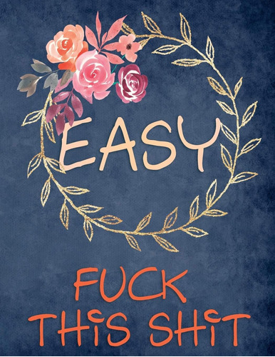 Libro: Easy Fuck This Shit: Bill Planner With Income List, |