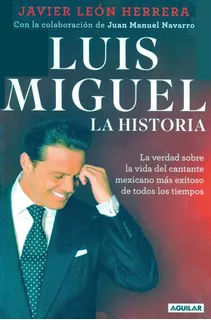 Luis Miguel, La Historia - Javier León Herrera - Libro