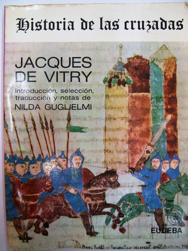 Historia De Las Cruzadas / Jacques De Vitry (a3) (Usado)