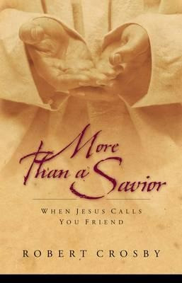 More Than A Savior - Robert Crosby (paperback)