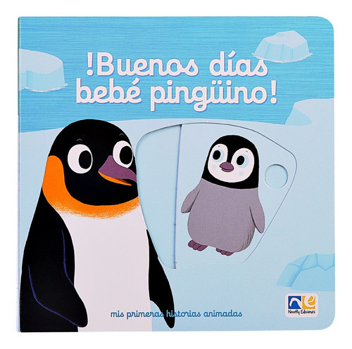 Buenos Dias Bebe Pingüino, De Novelty Editions. Serie 1, Vol. 1. Editorial Novelty Libros, Tapa Dura, Edición Pingüino En Español, 2018