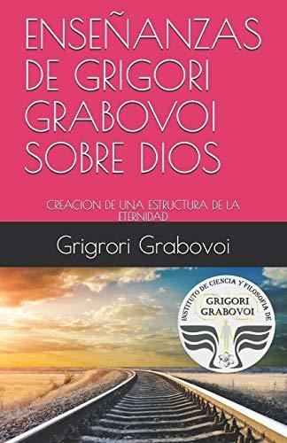 Libro : Enseñanzas De Grigori Grabovoi Sobre Dios Creacion