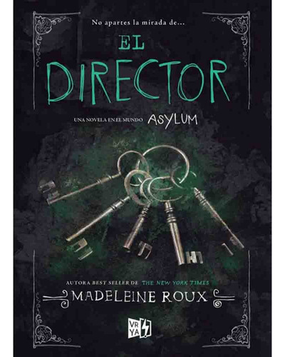 El Director (una Novela En El Mundo Asylum) - Madeleine Roux