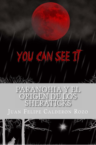 Libro: Paranohia Y El Origen De Los Sheraticks (spanish Edit