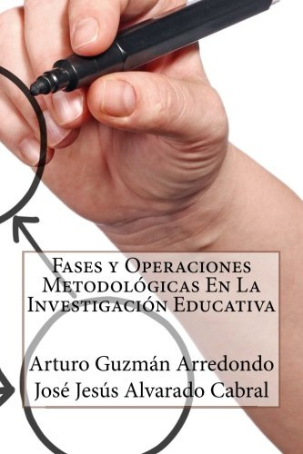 Fases Y Operaciones Metodologicas En La Investigacion Educat