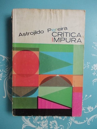 Crítica Impura. Astrojildo Pereira - 1963