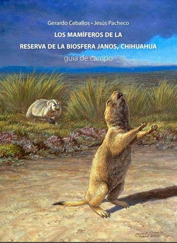 Los Mamíferos De La Reserva De La Biosfera Janos, Chihuahua