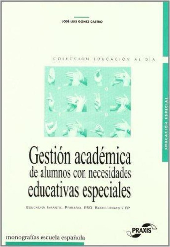 Gestión Académica De Alumnos Con Necesidades Educativas Espe, De Gomez Castro, Jose Luis. Editorial Escuela Española, Tapa Tapa Blanda En Español, 2002