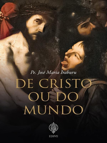 De Cristo Ou Do Mundo, De Iraburu, José Maria. Editora Verbo Encarnado Editora, Capa Mole Em Português