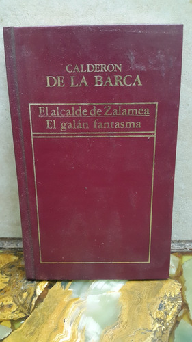 Calderón De La Barca / El Alcalde De Zalamea Y Otro 