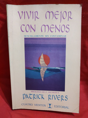 Vivir Mejor Con Menos - Patrick Rivers