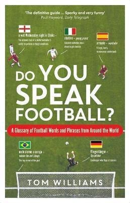 Do You Speak Football? : A Glossary Of Football W (hardback)