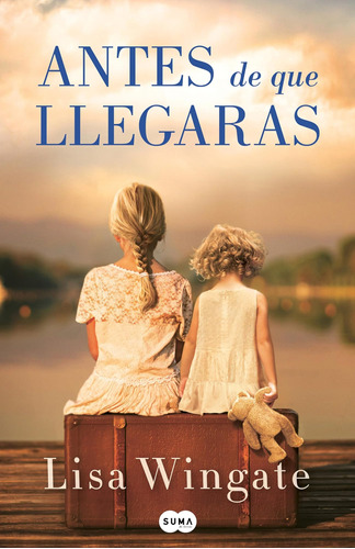 Libro: Antes De Que Llegaras Before We Were Yours (spanish E