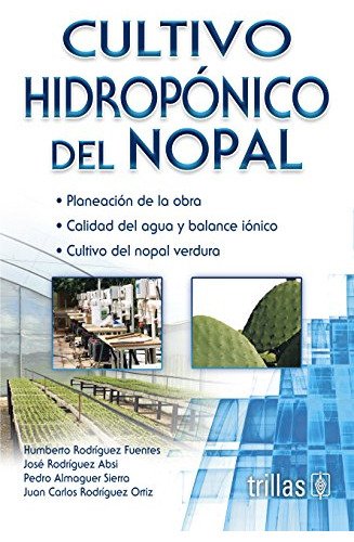 Libro Cultivo Hidropónico Del Nopal De Humberto Rodríguez Fu