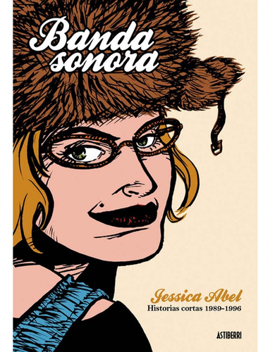 Banda Sonora (comic), De Jessica Abel. Serie Sillon Orejero Editorial Astiberri Ediciones, Edición 1 En Español, 2009