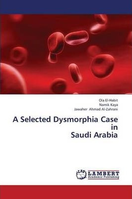 Libro A Selected Dysmorphia Case In Saudi Arabia - El-hab...